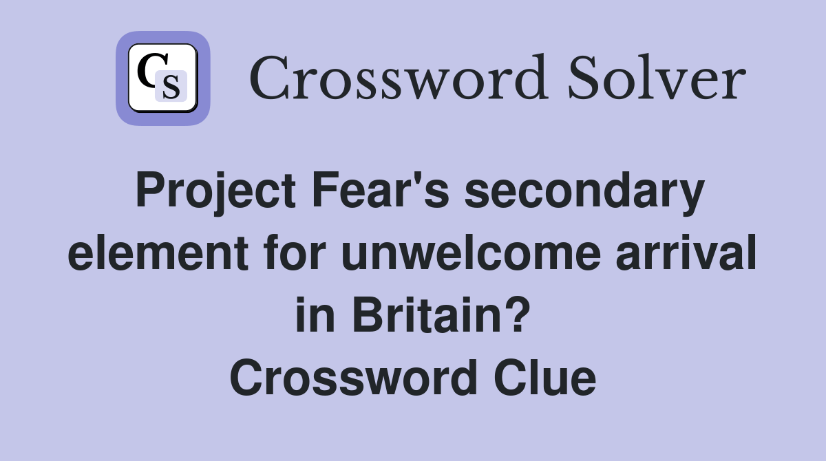 Project Fear's secondary element for arrival in Britain